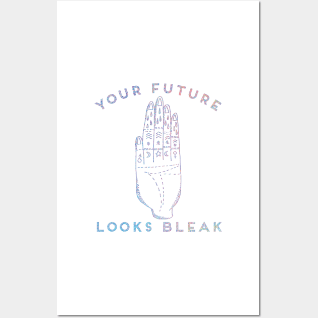 Your Future Looks Bleak Iridescent Holographic Palm Reader Spirituality Witchy Wall Art by Asilynn